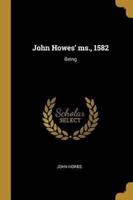 John Howes' Ms., 1582