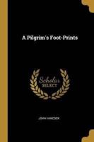 A Pilgrim's Foot-Prints