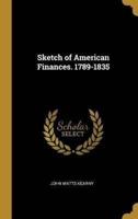 Sketch of American Finances. 1789-1835