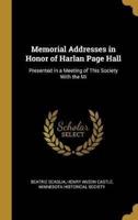Memorial Addresses in Honor of Harlan Page Hall