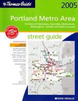 The Thomas Guide 2005 Portland Metro Area Street Guide