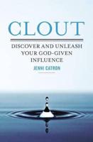 Clout (International Edition): Discover and Unleash Your God-Given Influence