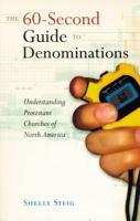 The 60-Second Guide to Denominations: Understanding Protestant Churches of North America