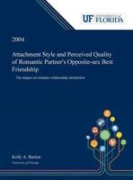 Attachment Style and Perceived Quality of Romantic Partner's Opposite-sex Best Friendship: The Impact on Romantic Relationship Satisfaction