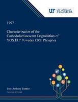 Characterization of the Cathodoluminescent Degradation of Y₂O₂S:EU³⁺ Powder CRT Phosphor