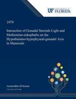 Interaction of Gonadal Steroids Light and Methionine-enkephalin on the Hypothalamo-hypophyseal-gonadal Axis in Mammals
