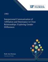 Interpersonal Communication of Affiliation and Dominance in Close Relationships: Exploring Gender Differences