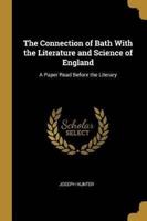 The Connection of Bath With the Literature and Science of England