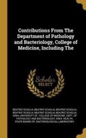 Contributions From The Department of Pathology and Bacteriology, College of Medicine, Including The