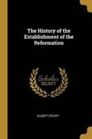 The History of the Establishment of the Reformation