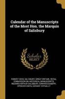 Calendar of the Manuscripts of the Most Hon. The Marquis of Salisbury