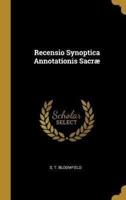 Recensio Synoptica Annotationis Sacræ