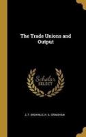 The Trade Unions and Output