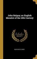 John Balguy; an English Moralist of the 18th Century