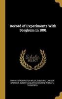 Record of Experiments With Sorghum in 1891