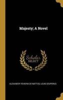 Majesty; A Novel