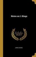 Notes on I. Kings