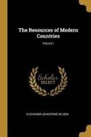 The Resources of Modern Countries; Volume I