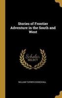 Stories of Frontier Adventure in the South and West