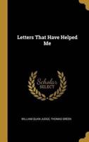 Letters That Have Helped Me