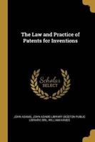 The Law and Practice of Patents for Inventions