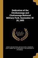 Dedication of the Chickamauga and Chattanooga National Military Park, September 18-20, 1895