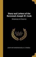 Diary and Letters of the Reverend Joseph W. Cook