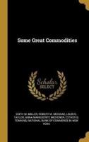 Some Great Commodities