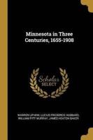 Minnesota in Three Centuries, 1655-1908