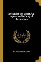 Britain for the Briton, Co-Operative Working of Agriculture