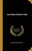 Just Plain Chicken Talk