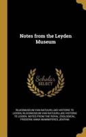 Notes from the Leyden Museum