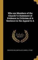 Who Are Members of the Church? A Statement of Evidence in Criticism of A Sentence in the Appeal to A