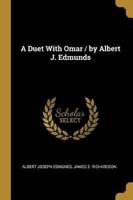 A Duet With Omar / By Albert J. Edmunds