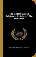 The Modern State in Relation to Society And The Individual;