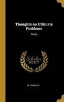Thoughts on Ultimate Problems