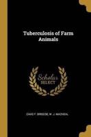 Tuberculosis of Farm Animals