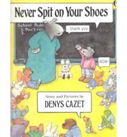 "Never Spit on Your Shoes"