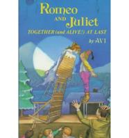 Romeo and Juliet--Together (And Alive!) at Last