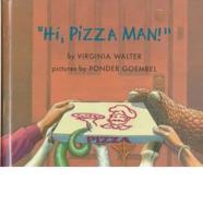 "Hi, Pizza Man!"