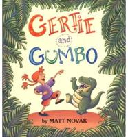 Gertie and Gumbo