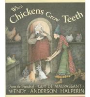 "When Chickens Grow Teeth"