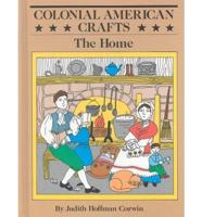Colonial American Crafts. The Home