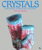 Crystals and Crystal Gardens You Can Grow