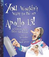 You Wouldn't Want to Be on Apollo 13!