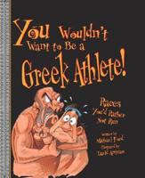 You Wouldn't Want to Be a Greek Athlete!