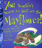 You Wouldn't Want to Sail on the Mayflower!