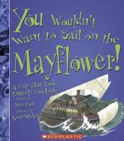 You Wouldn T Want To Sail On The Mayflower!