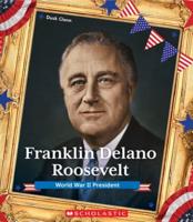 Franklin Delano Roosevelt: World War II President (Presidential Biographies)