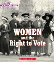 Women and the Right to Vote (A True Book)